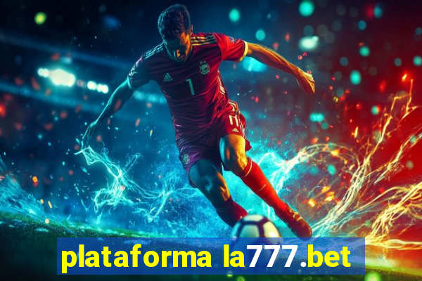 plataforma la777.bet